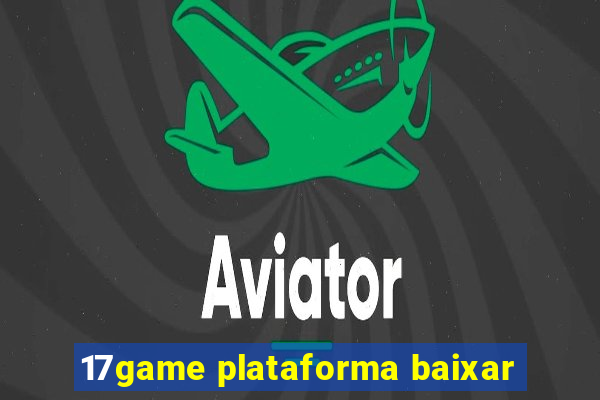 17game plataforma baixar